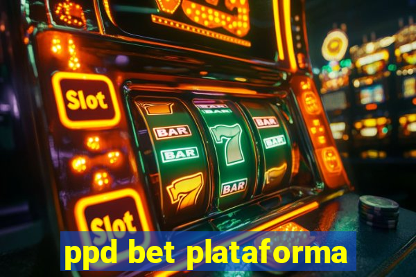 ppd bet plataforma