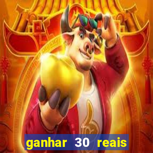 ganhar 30 reais agora no pix