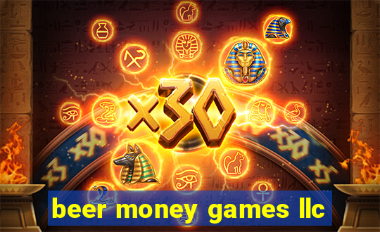 beer money games llc