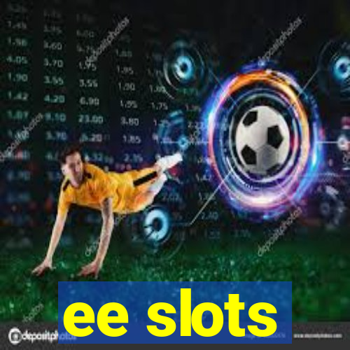 ee slots