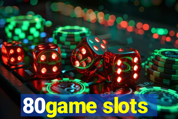 80game slots