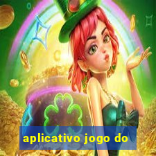 aplicativo jogo do