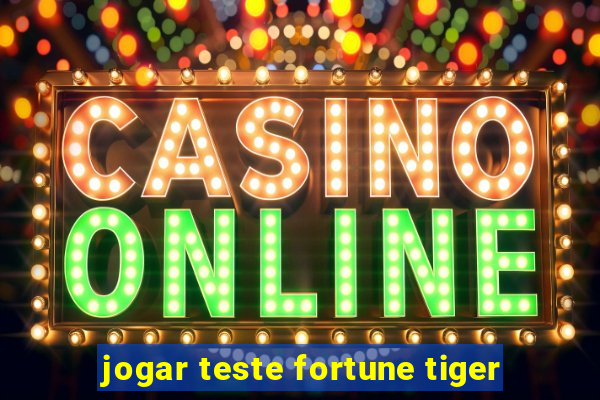 jogar teste fortune tiger