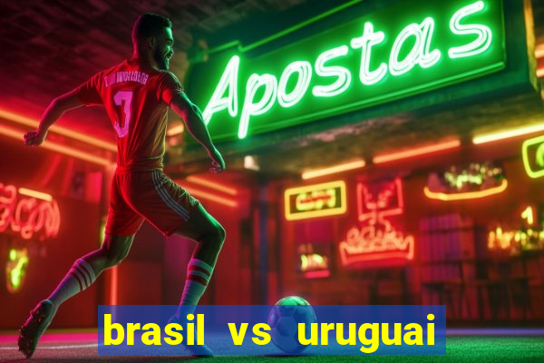 brasil vs uruguai ao vivo multicanais