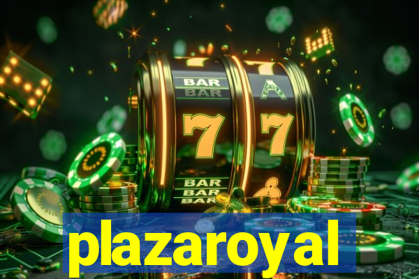 plazaroyal