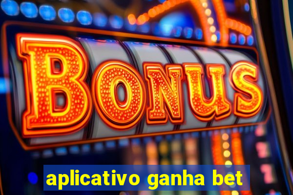 aplicativo ganha bet