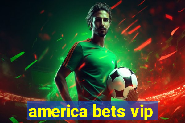 america bets vip