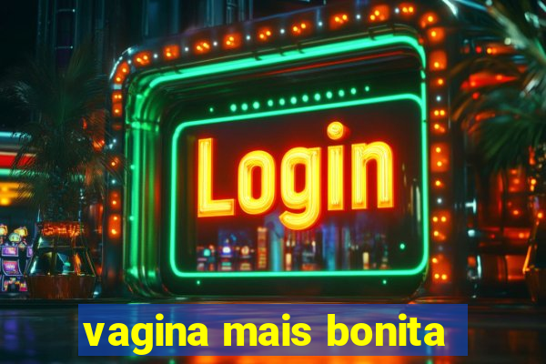 vagina mais bonita