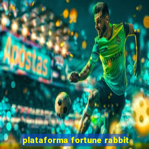 plataforma fortune rabbit