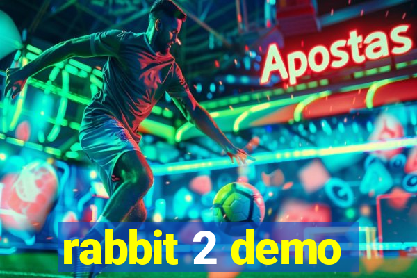 rabbit 2 demo