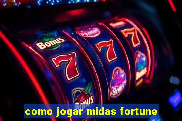 como jogar midas fortune