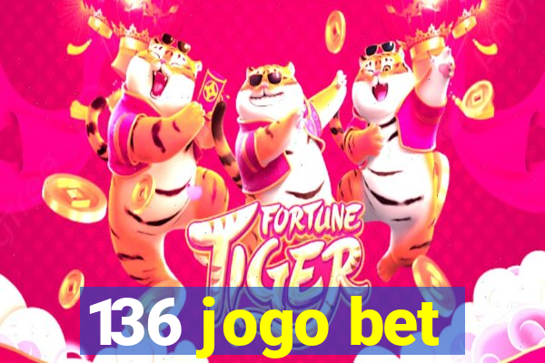 136 jogo bet