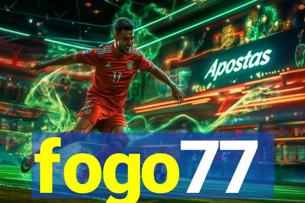 fogo77