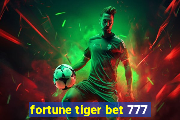 fortune tiger bet 777