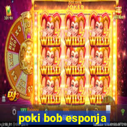 poki bob esponja