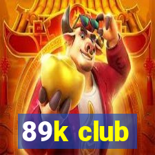 89k club