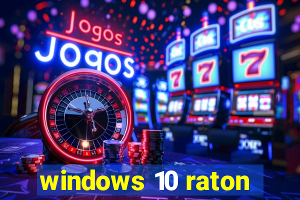 windows 10 raton