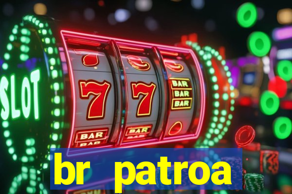 br patroa plataforma jogo online