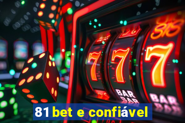 81 bet e confiável