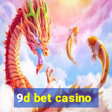 9d bet casino