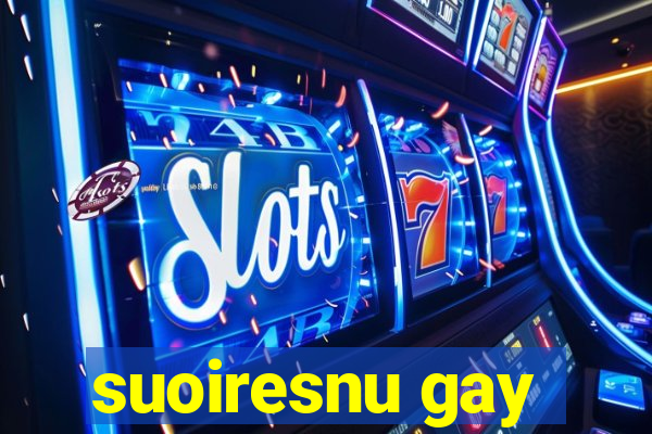 suoiresnu gay