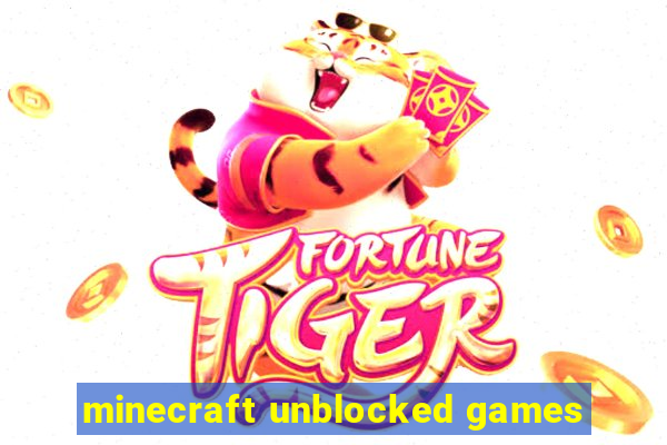 minecraft unblocked games