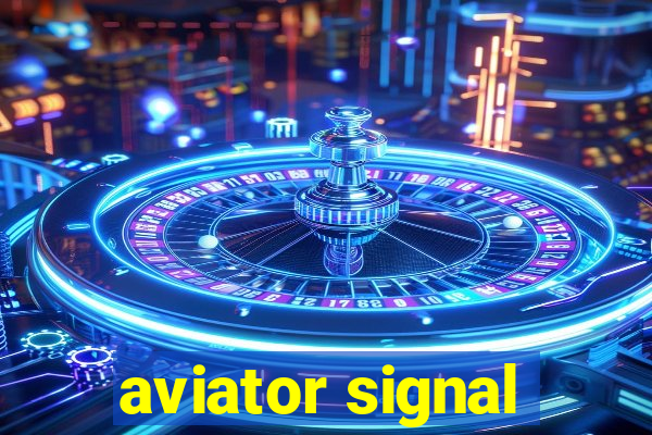 aviator signal