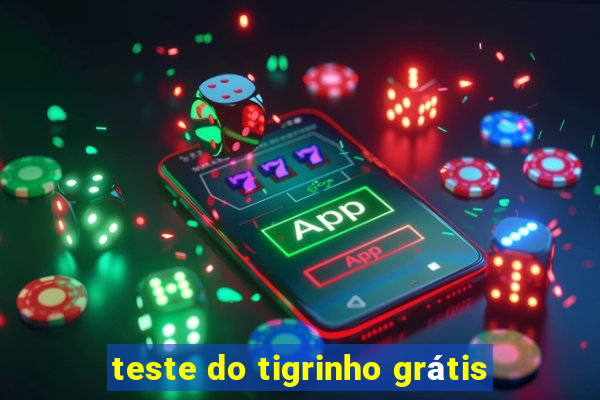 teste do tigrinho grátis