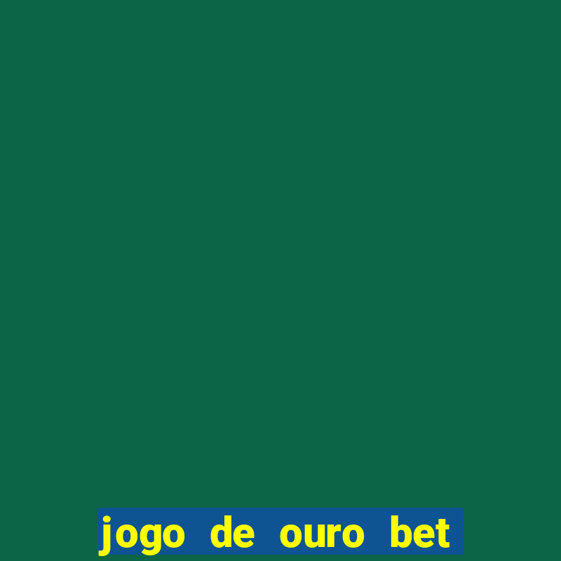 jogo de ouro bet código promocional