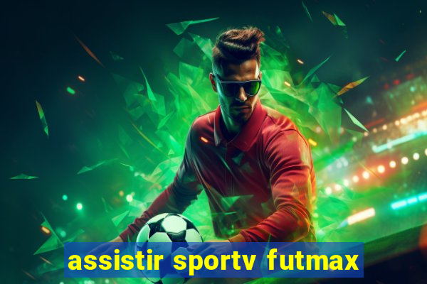 assistir sportv futmax