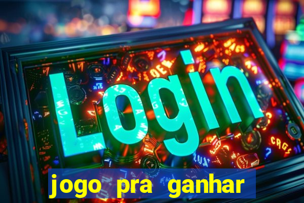 jogo pra ganhar dinheiro sem depositar