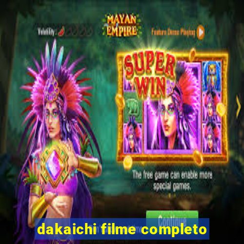 dakaichi filme completo