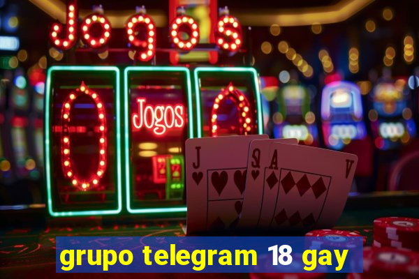 grupo telegram 18 gay