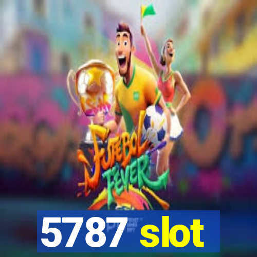 5787 slot