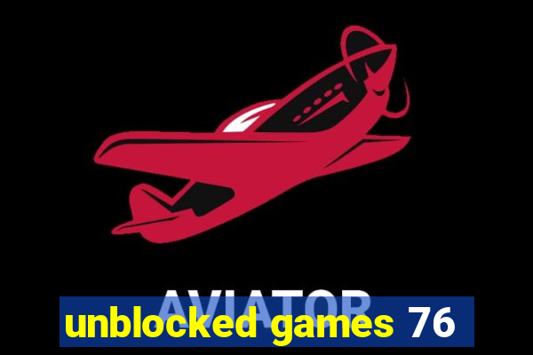 unblocked games 76