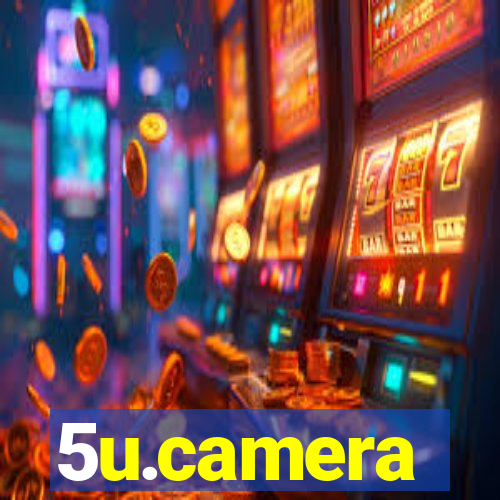 5u.camera