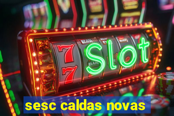 sesc caldas novas