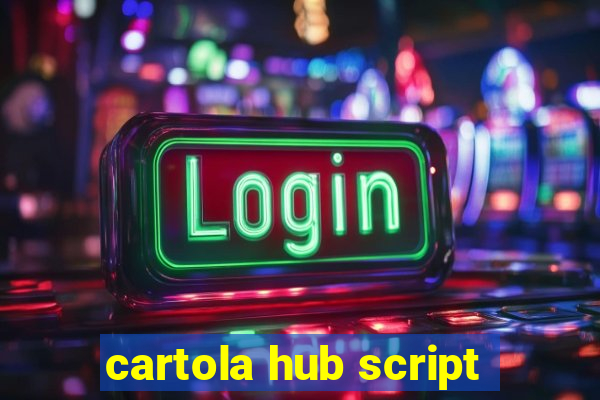 cartola hub script