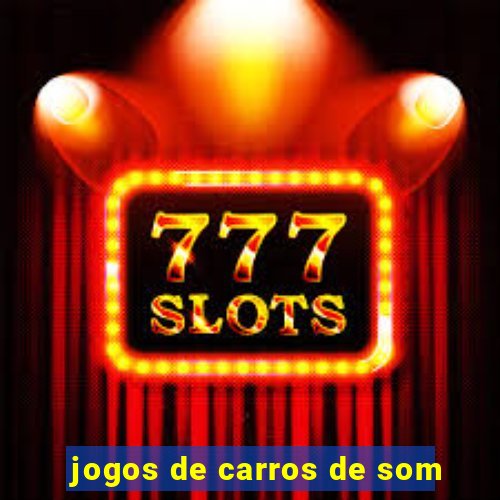 jogos de carros de som