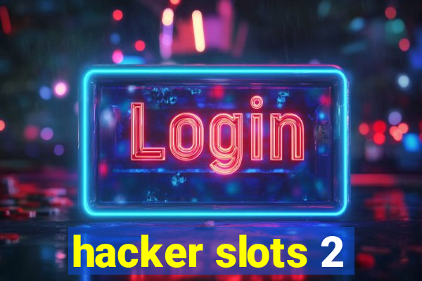 hacker slots 2