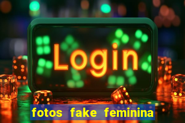 fotos fake feminina no espelho