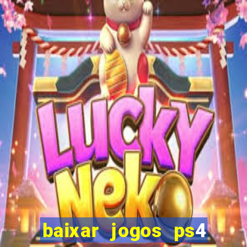 baixar jogos ps4 pkg pt-br