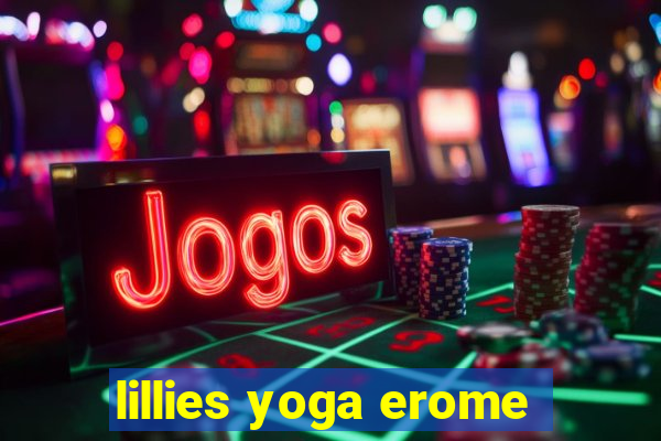 lillies yoga erome