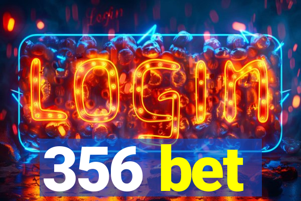 356 bet