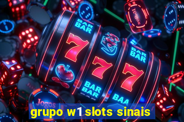 grupo w1 slots sinais