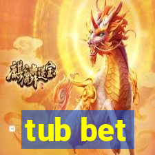 tub bet