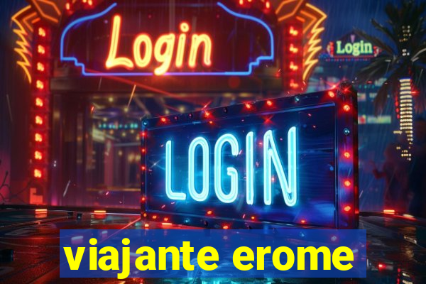 viajante erome