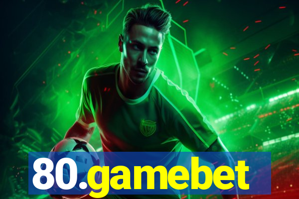 80.gamebet