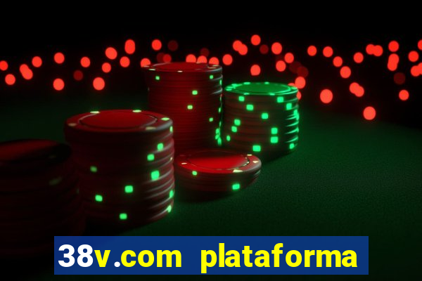 38v.com plataforma de jogos