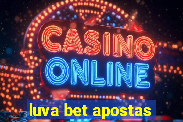 luva bet apostas